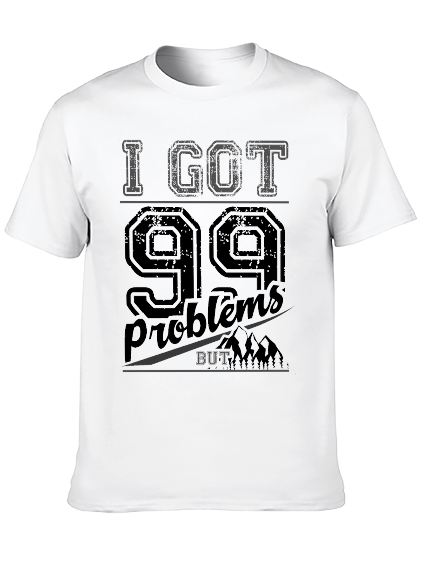 99 Problems T-Shirt - Mens Graphic Tee