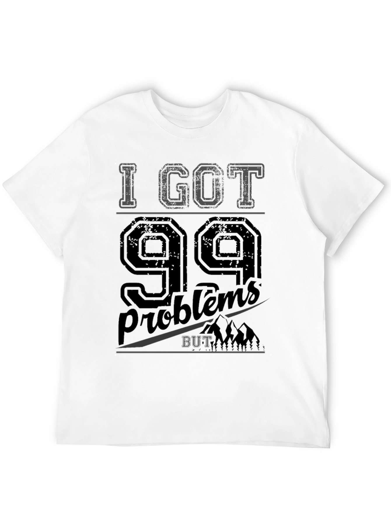 99 Problems T-Shirt - Mens Graphic Tee