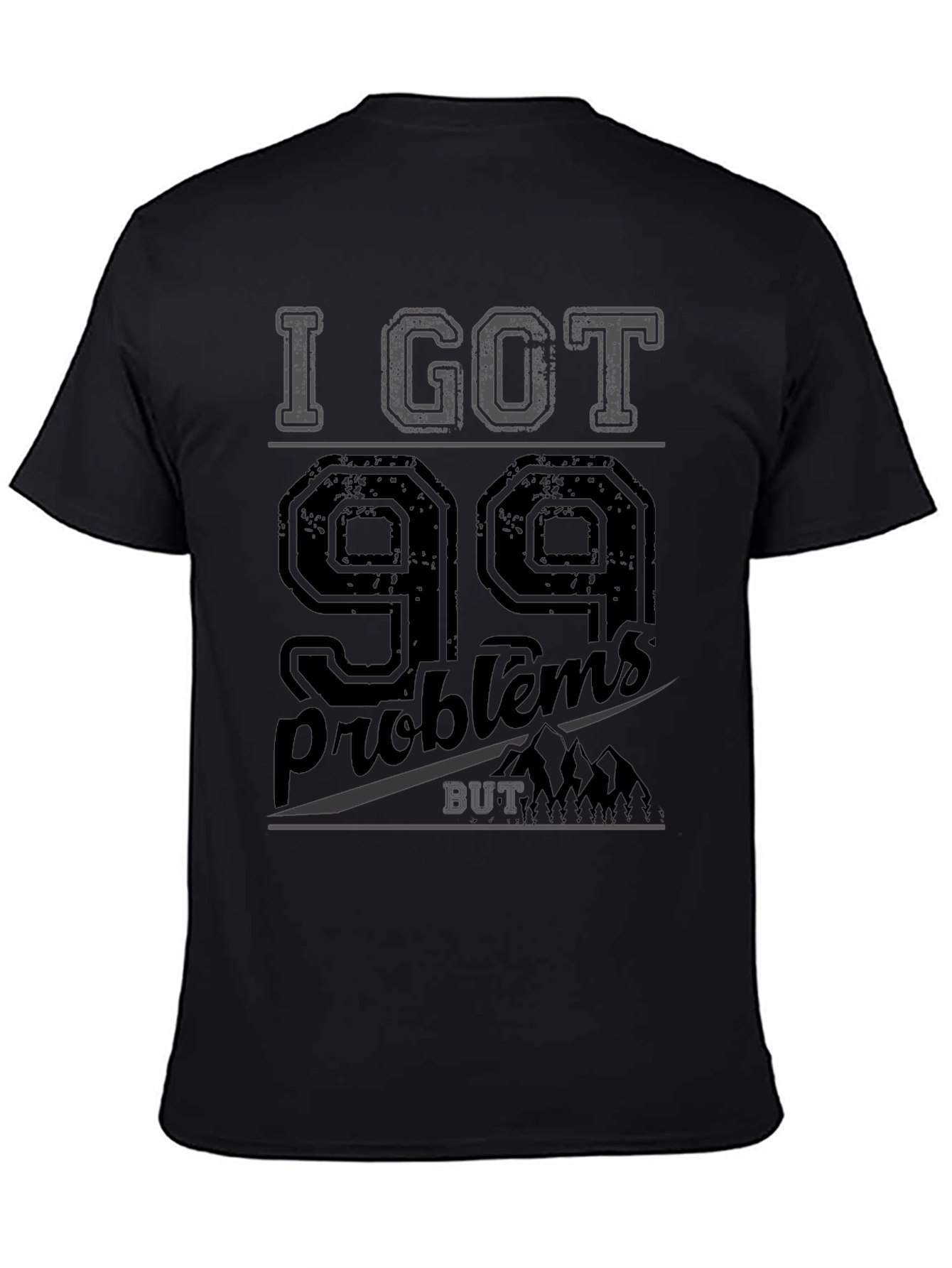 99 Problems T-Shirt - Mens Graphic Tee