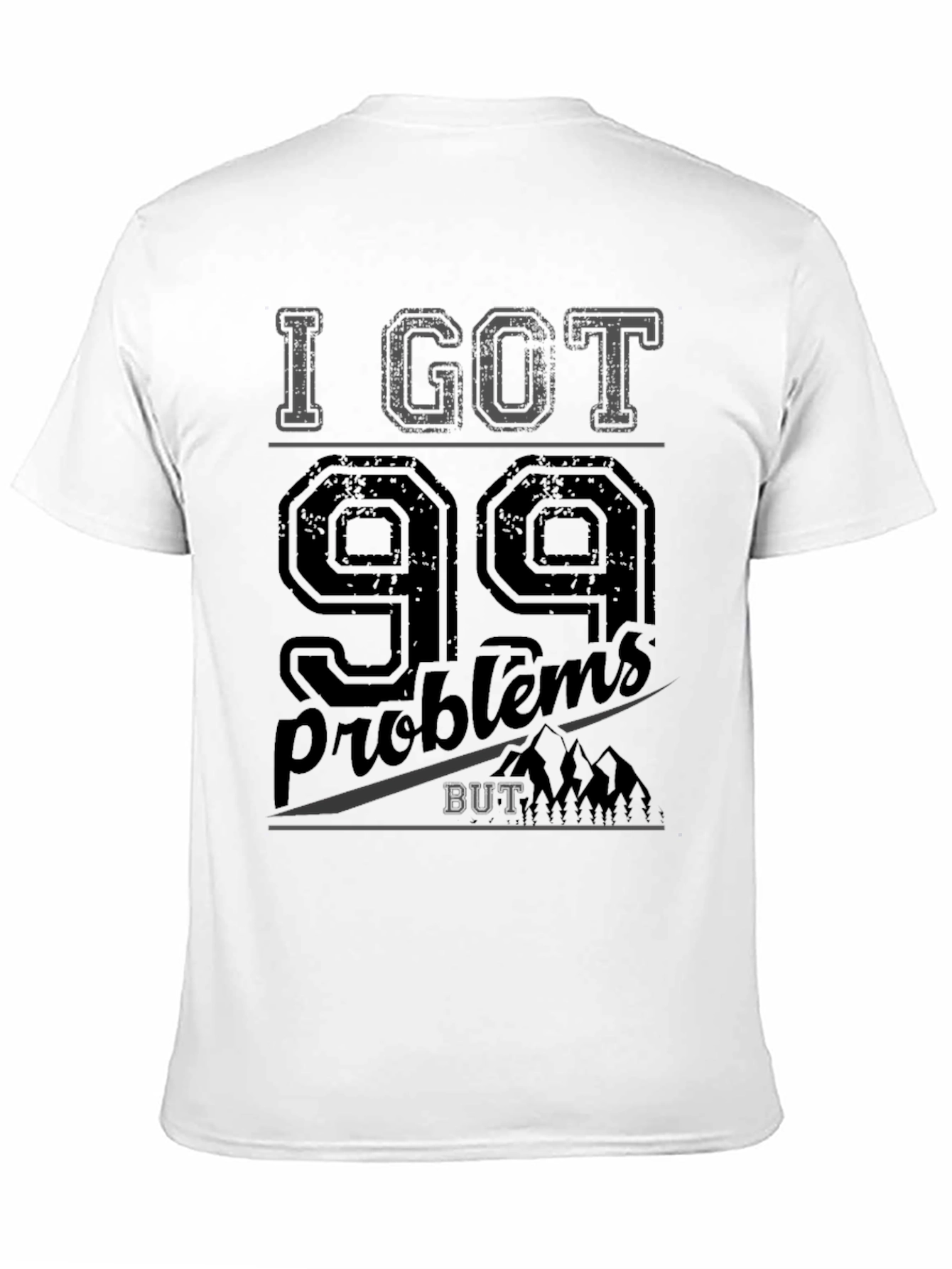 99 Problems T-Shirt - Mens Graphic Tee