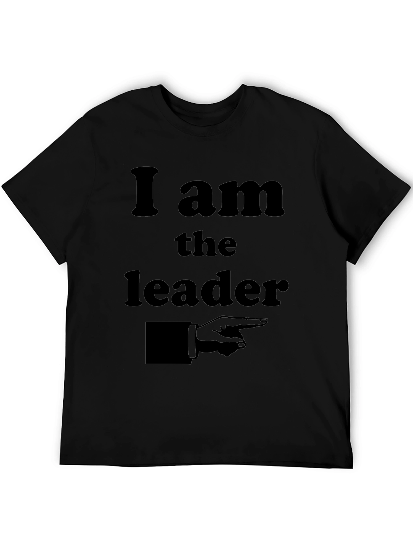 I am the Leader T-Shirt - Bold Statement Tee