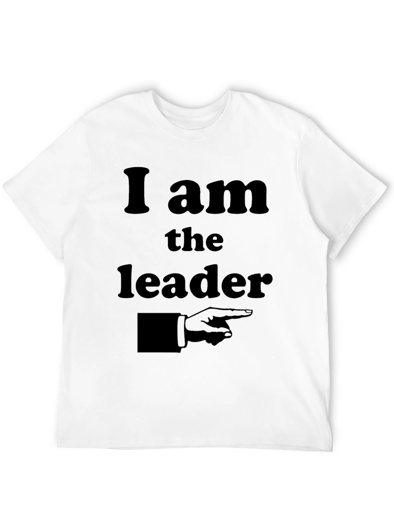 I am the Leader T-Shirt - Bold Statement Tee