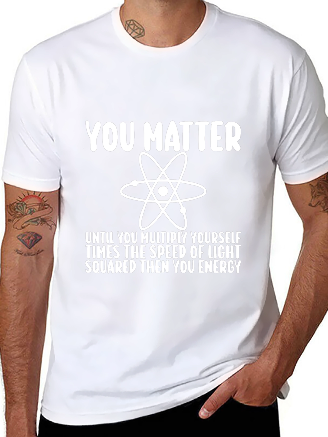 Funny Science T-Shirt - You Matter Energy