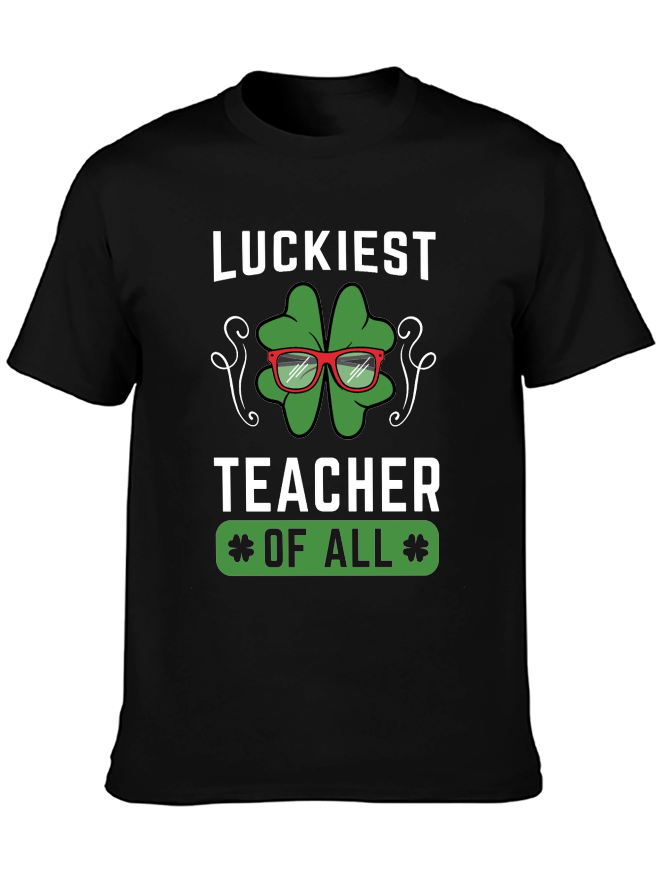 Luckiest Teacher of All Graphic T-Shirt