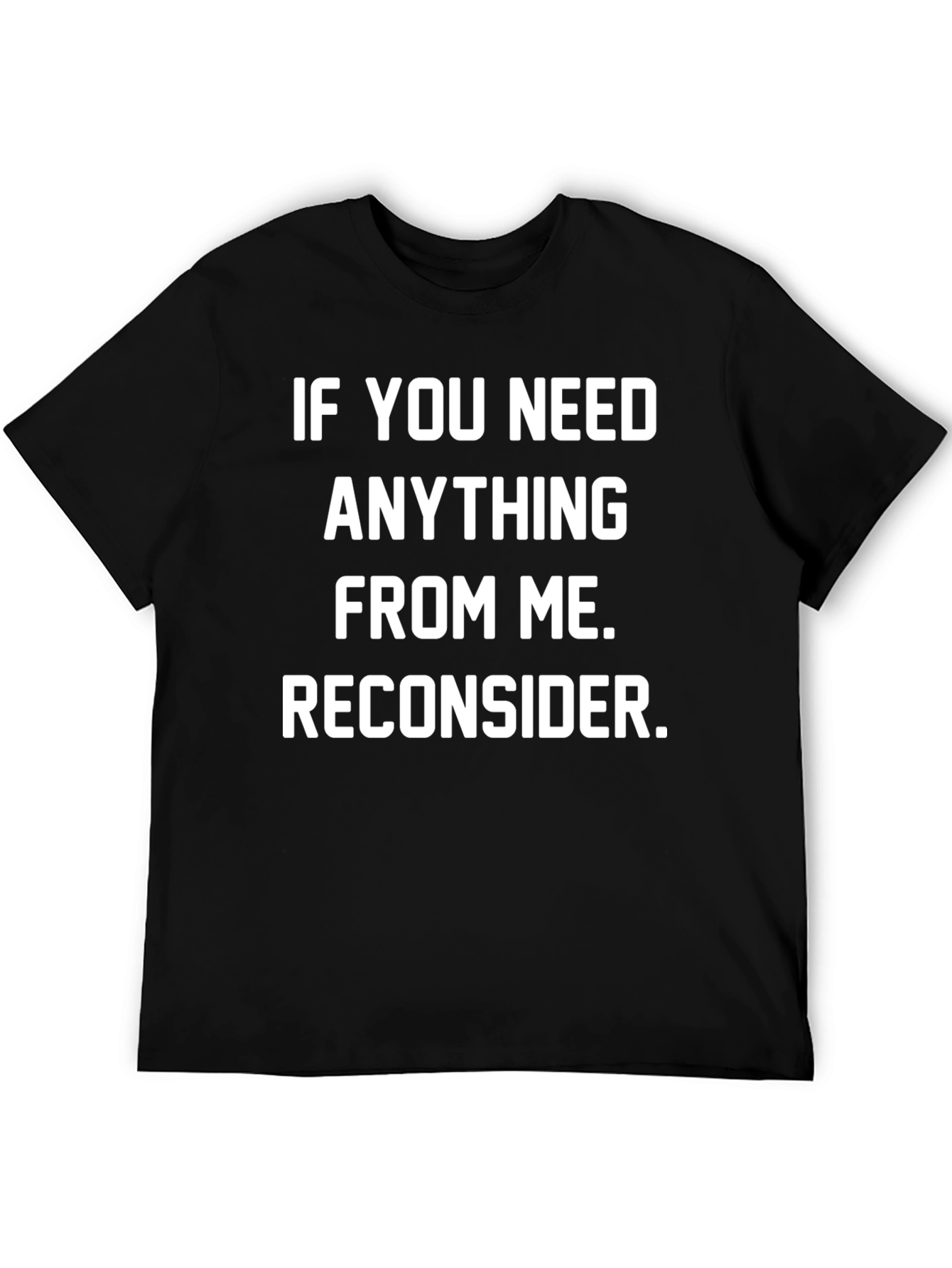 Reconsider Funny Graphic T-Shirt