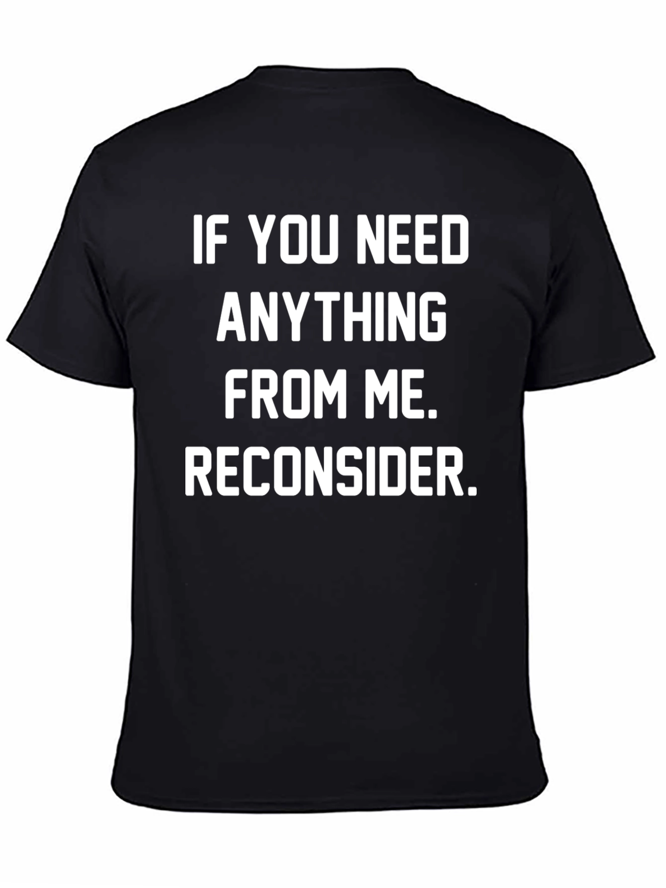 Reconsider Funny Graphic T-Shirt