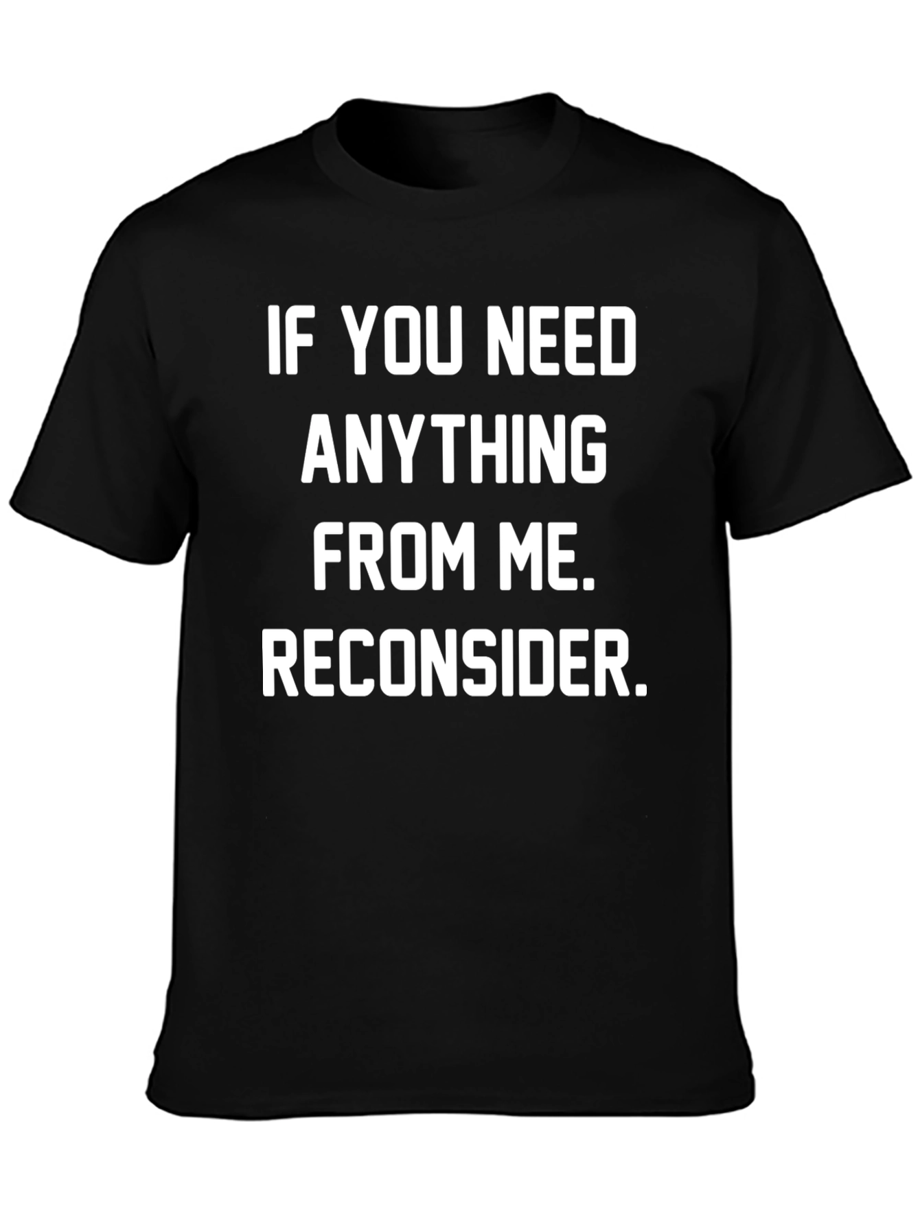 Reconsider Funny Graphic T-Shirt