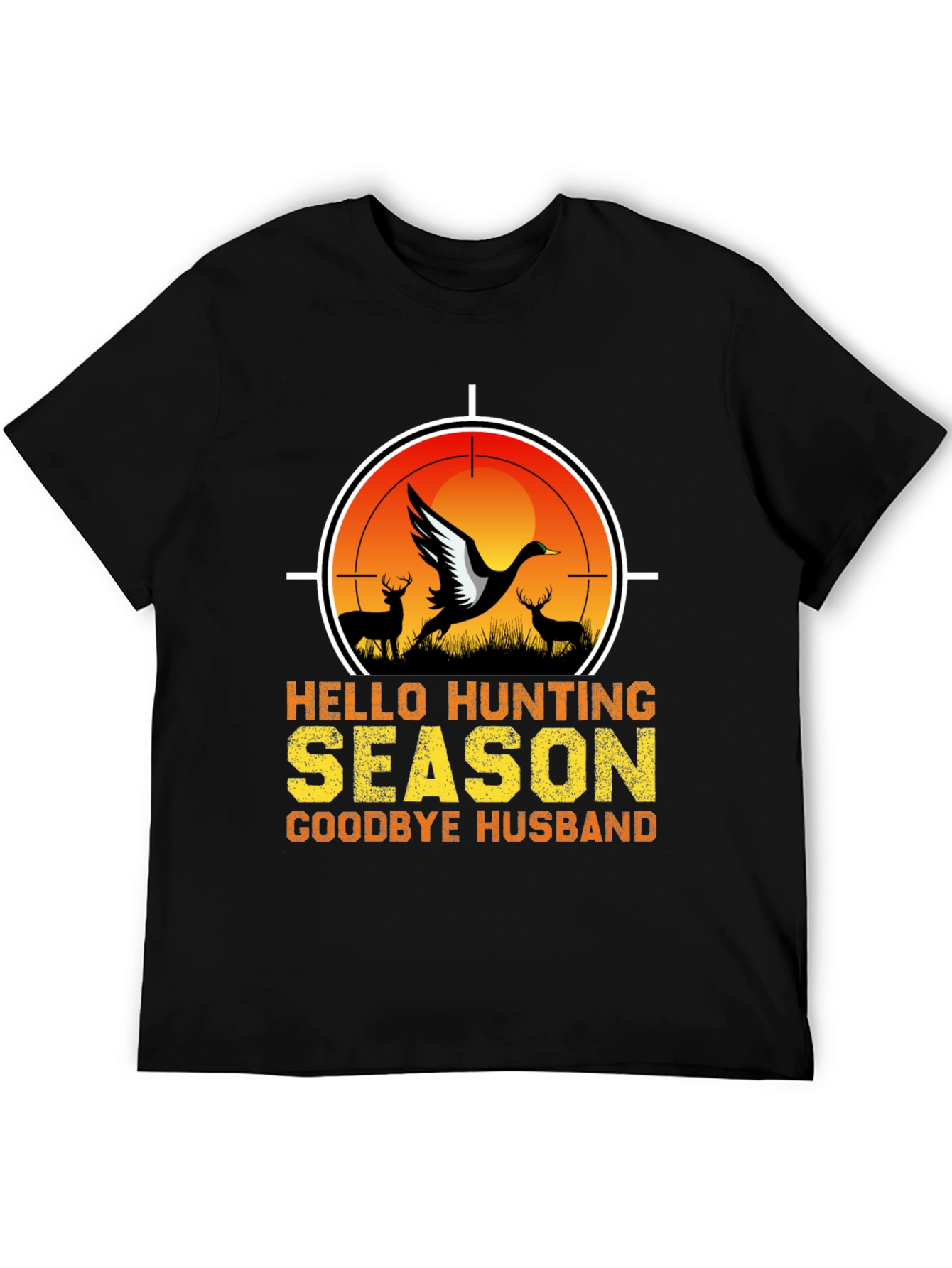 Hello Hunting Season T-Shirt - Goodbye Husband Tee