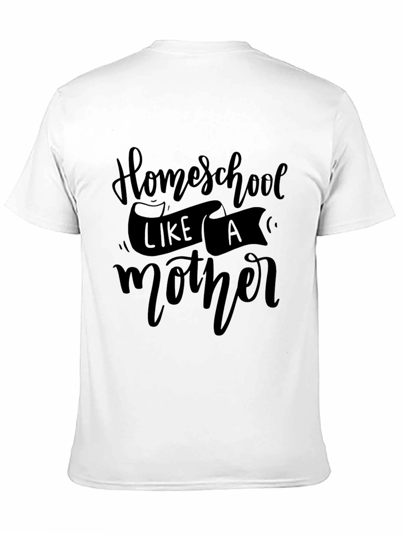 Homeschool Like a Mother T-Shirt