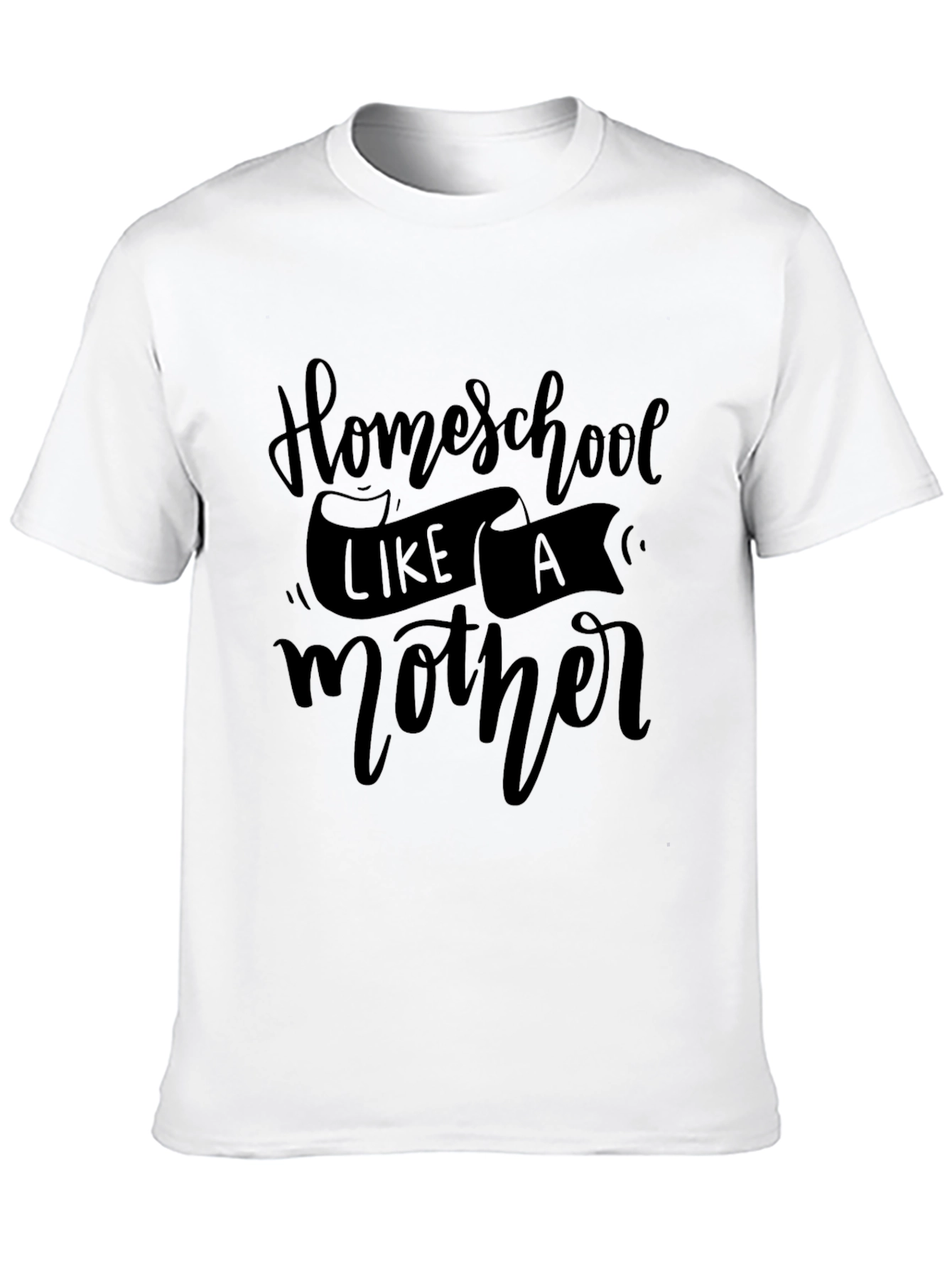 Homeschool Like a Mother T-Shirt