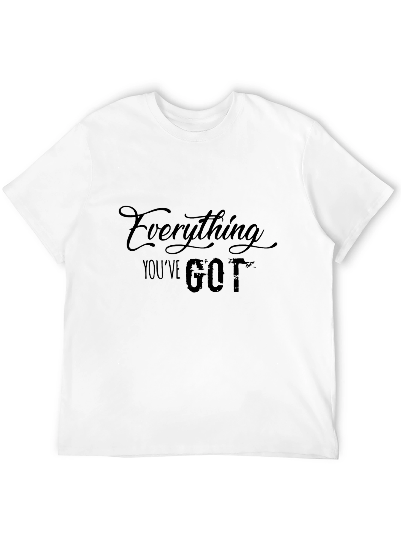 Everything Youve Got Graphic Black T-Shirt