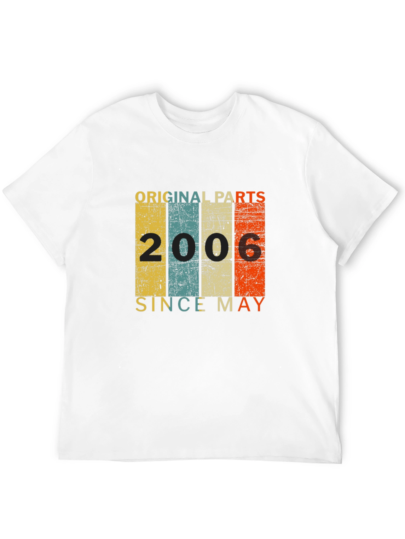 Original Parts 2006 Since May T-Shirt