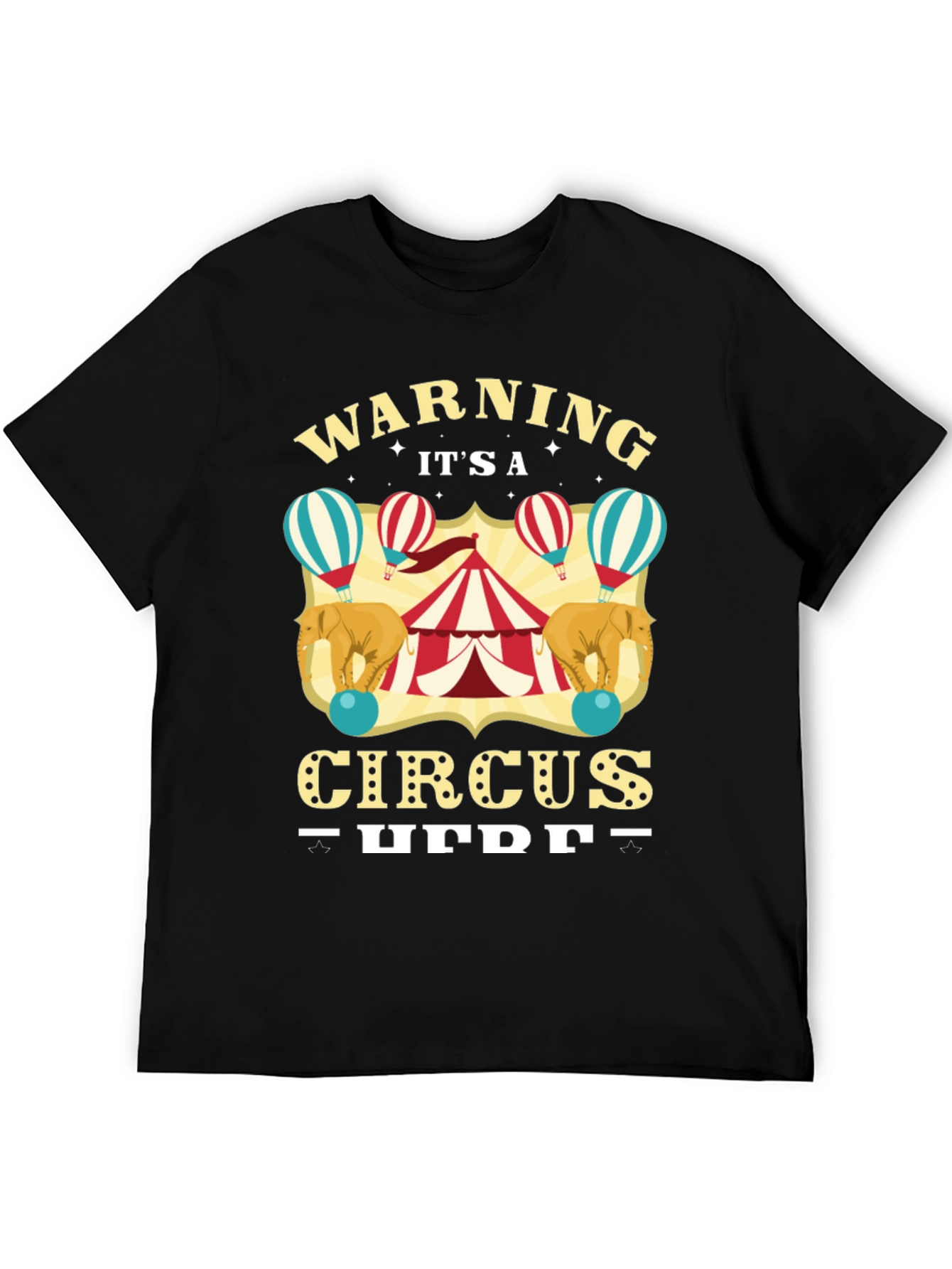 Circus T-Shirt: Warning Its a Circus Here Black Tee