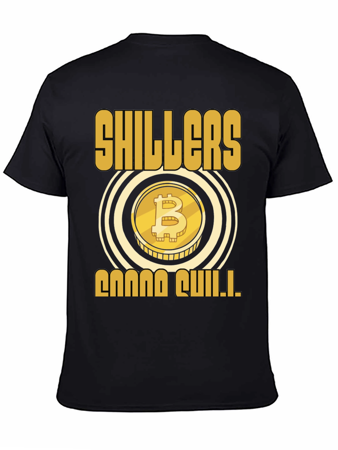 Bitcoin Shillers Gonna Shill Black T-Shirt