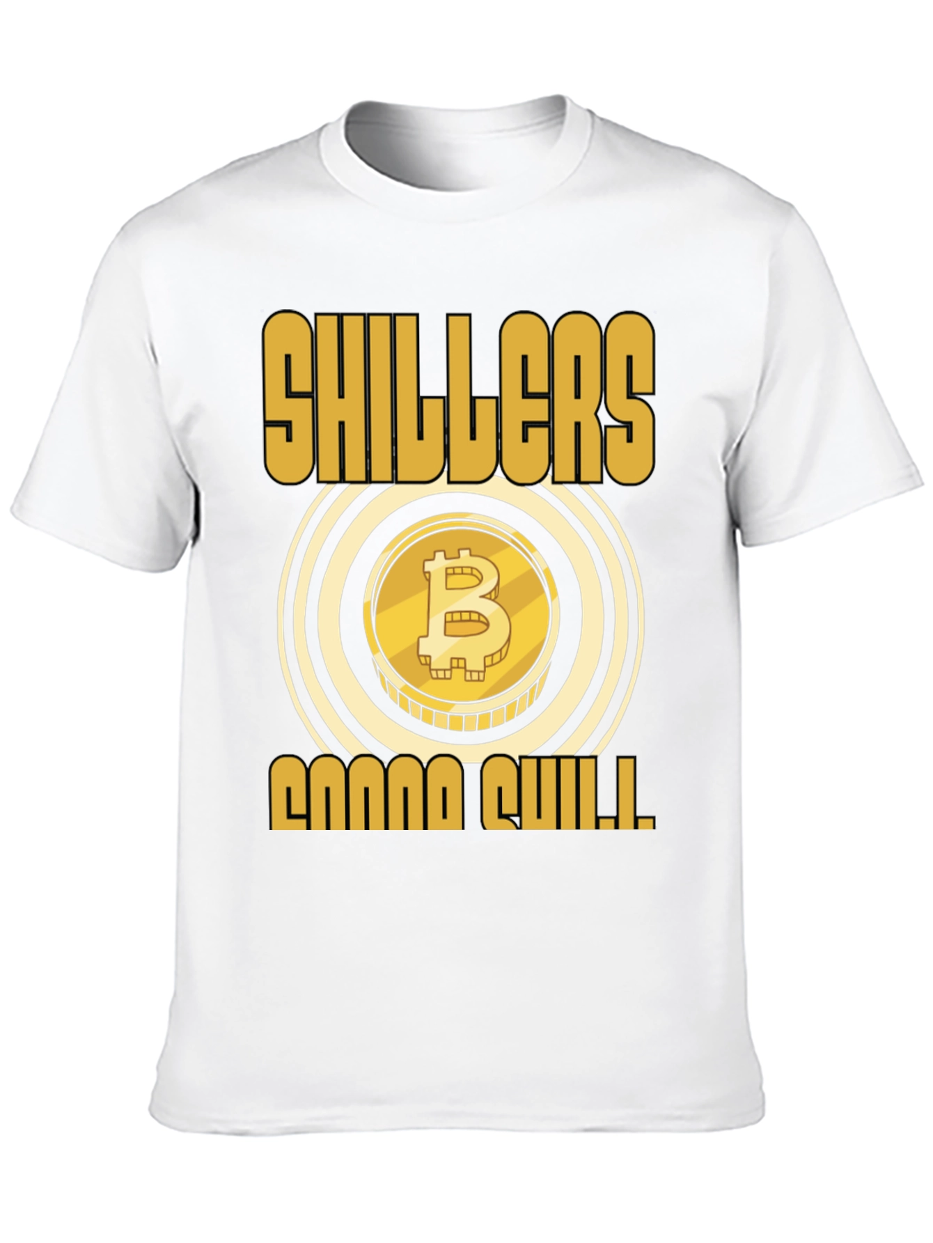 Bitcoin Shillers Gonna Shill Black T-Shirt