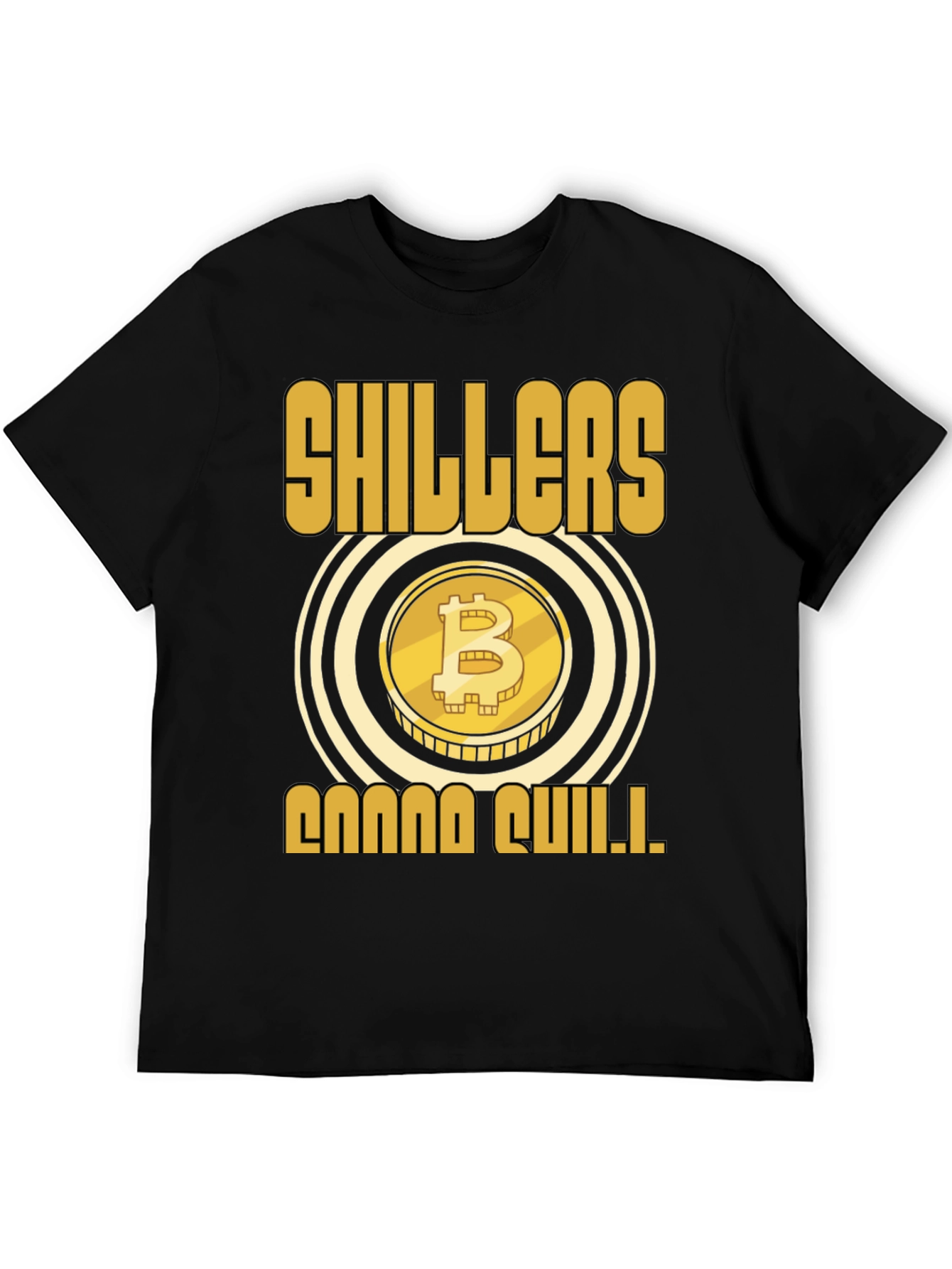 Bitcoin Shillers Gonna Shill Black T-Shirt