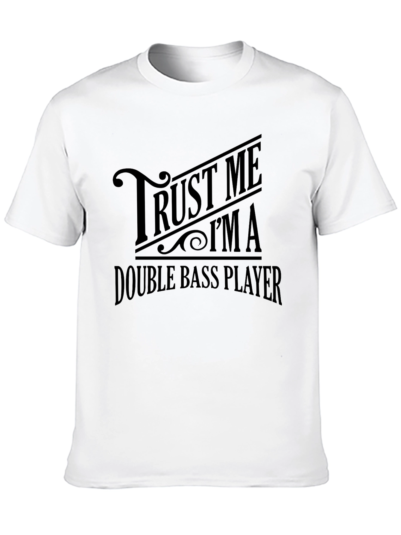 Trust Me Im A Double Bass Player Black T-Shirt
