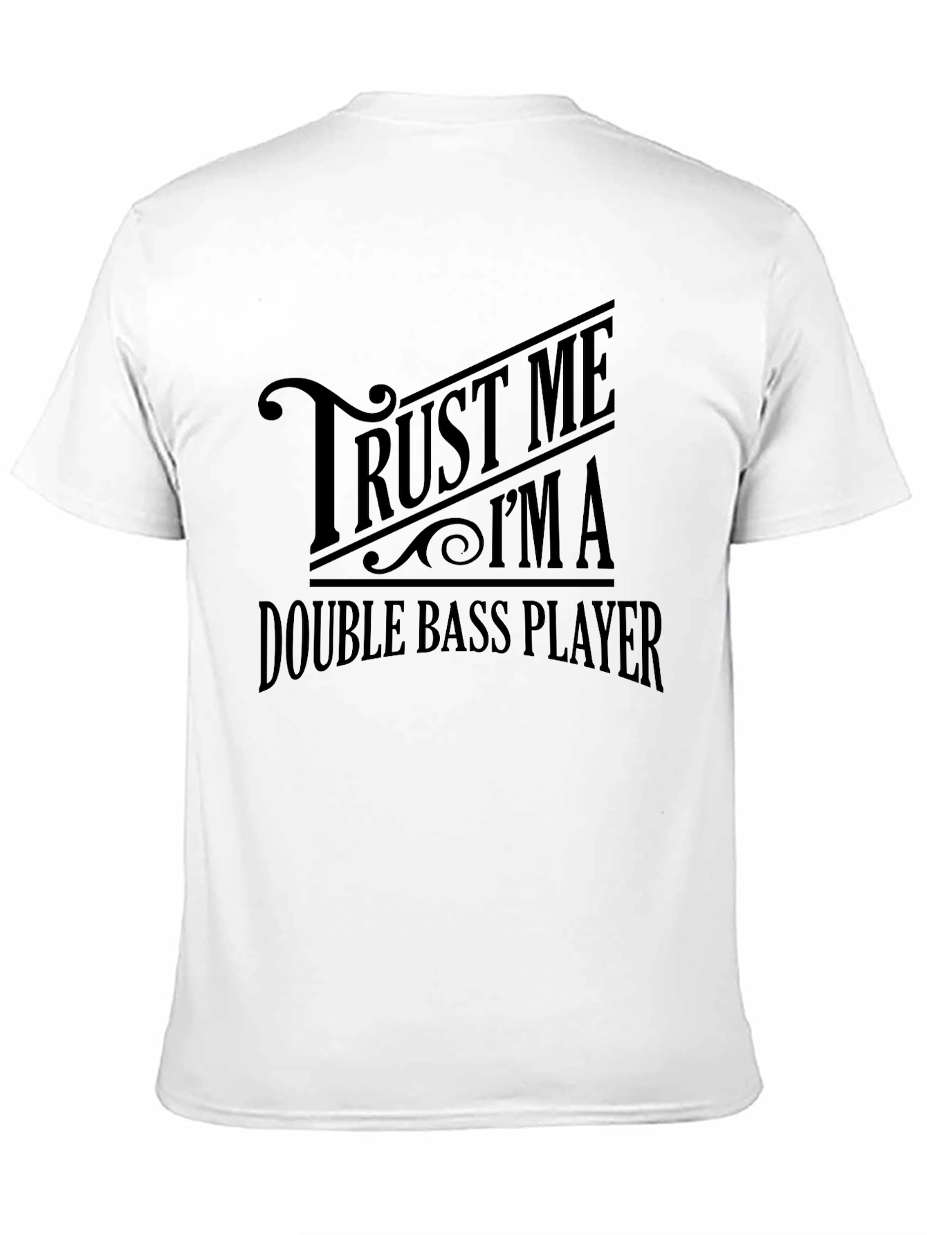 Trust Me Im A Double Bass Player Black T-Shirt