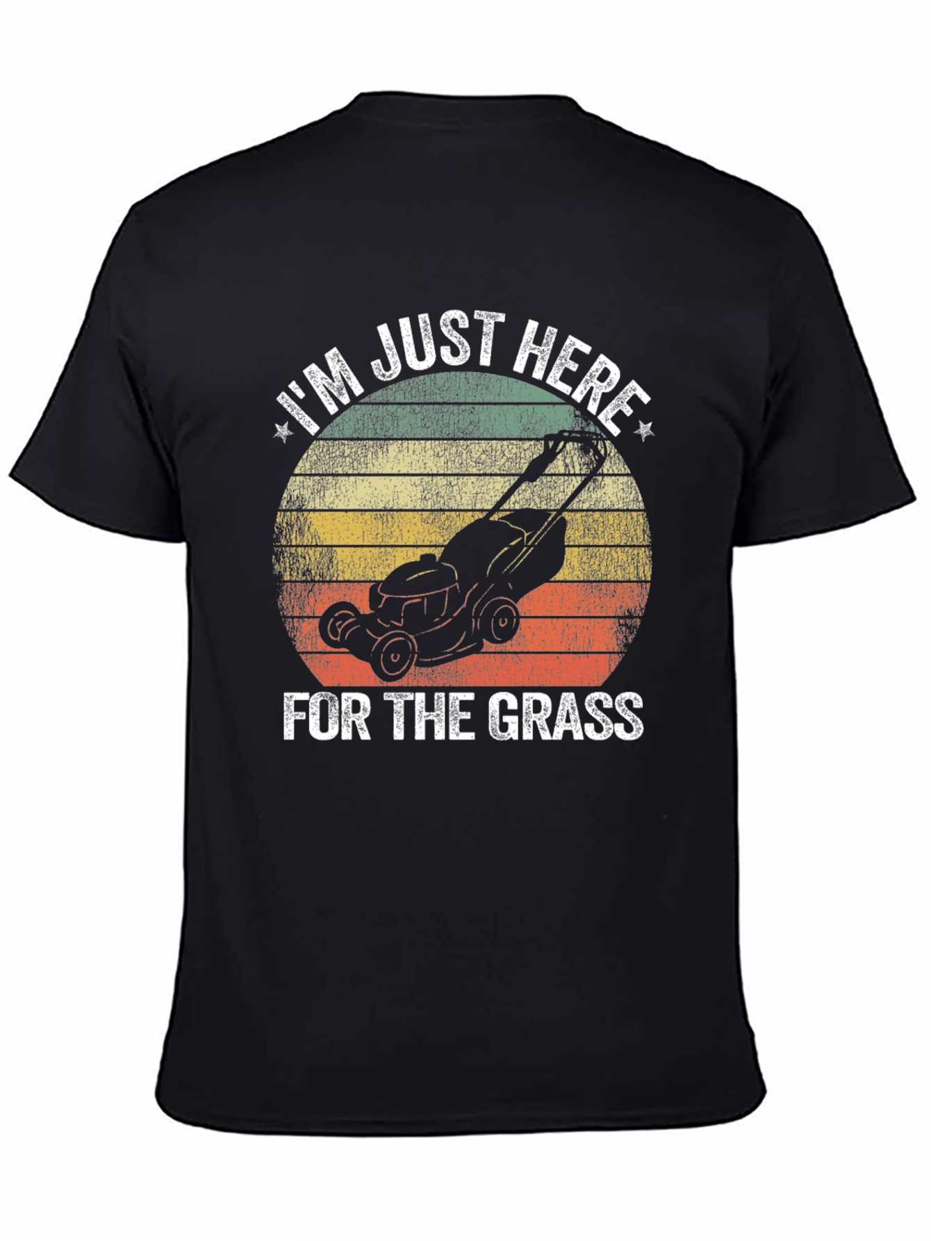 Im Just Here for the Grass T-Shirt