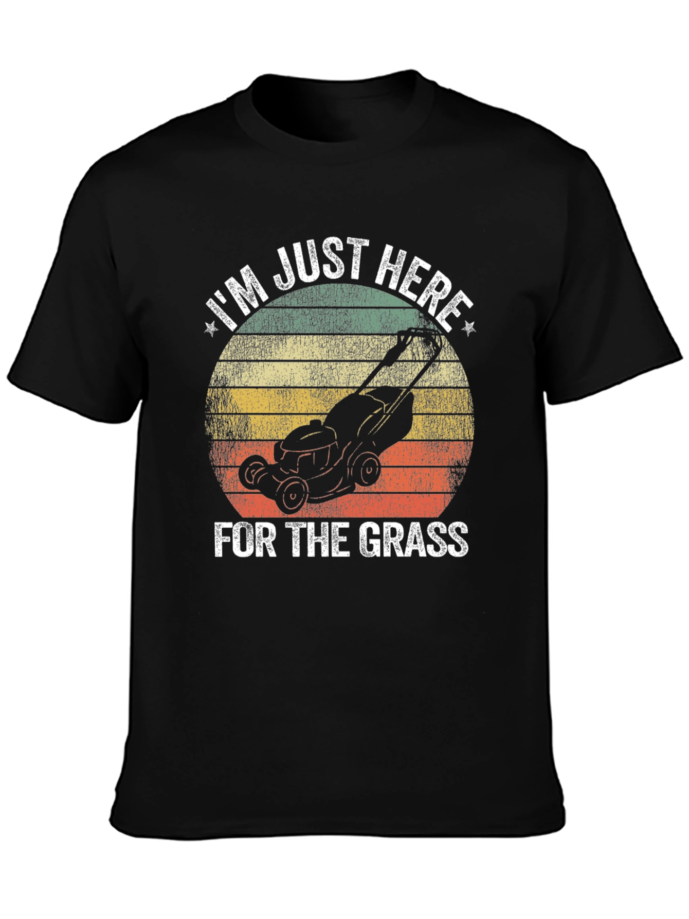 Im Just Here for the Grass T-Shirt