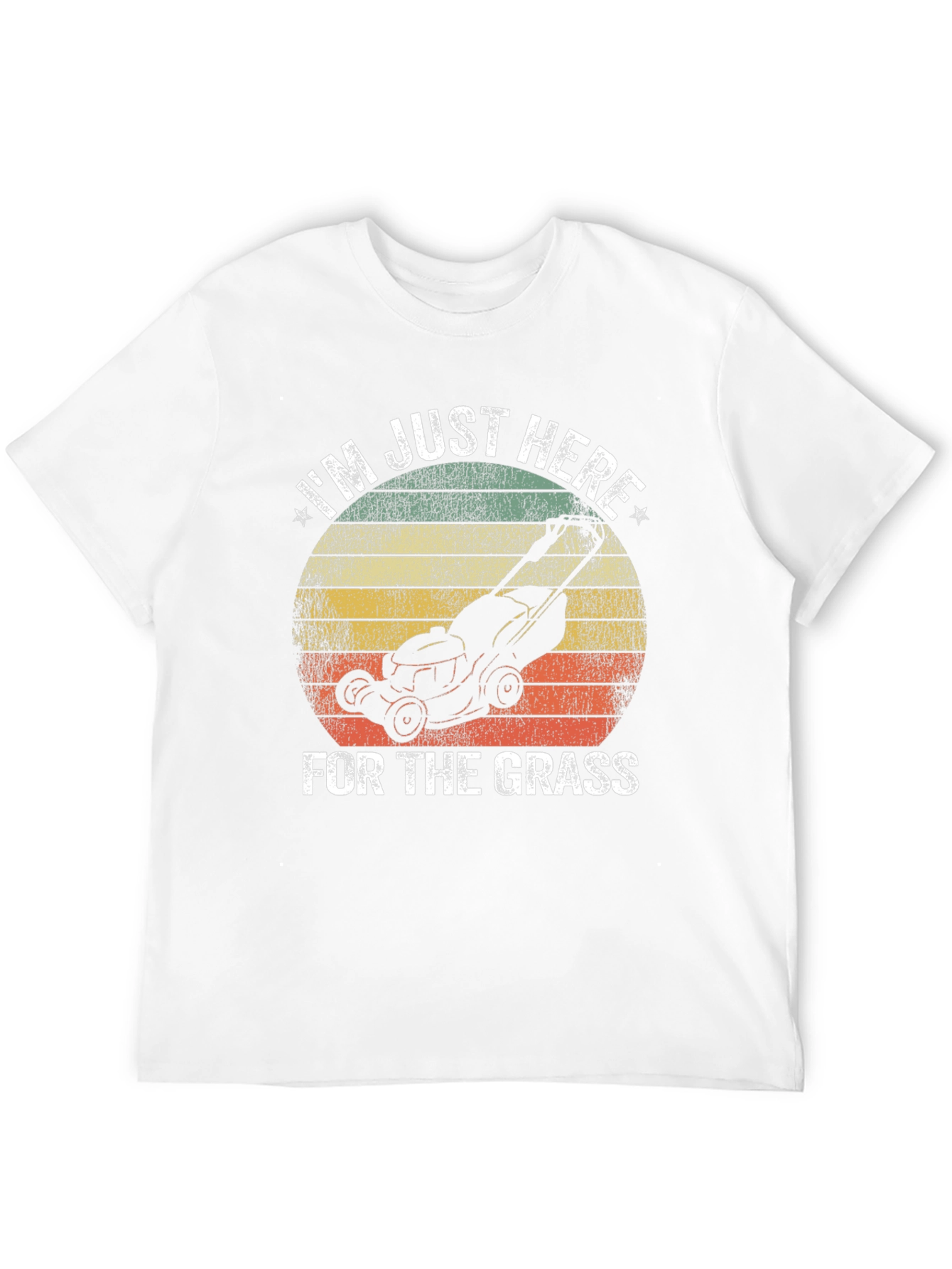 Im Just Here for the Grass T-Shirt