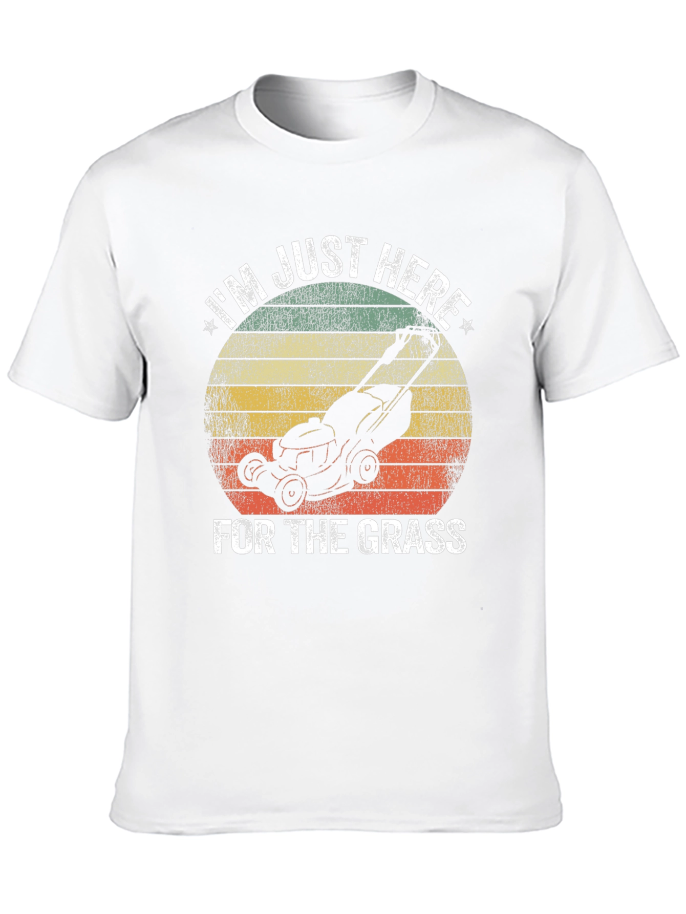 Im Just Here for the Grass T-Shirt
