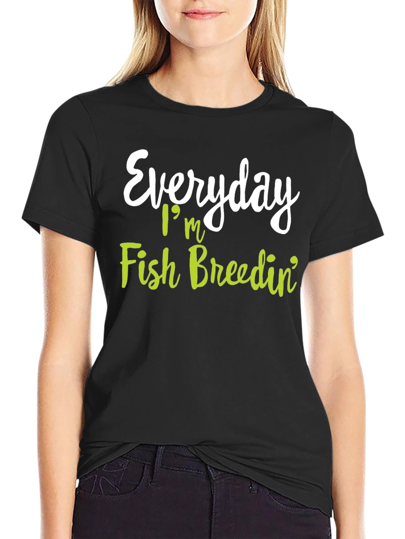 Everyday Im Fish Breedin T-Shirt