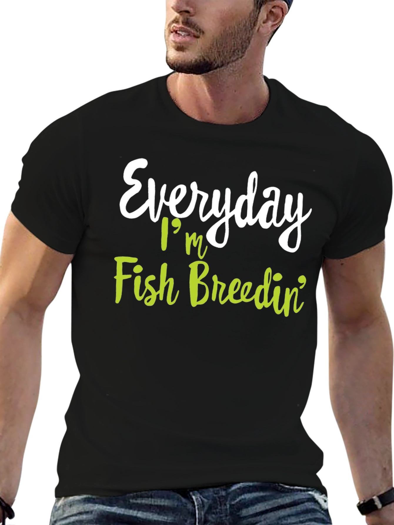 Everyday Im Fish Breedin T-Shirt
