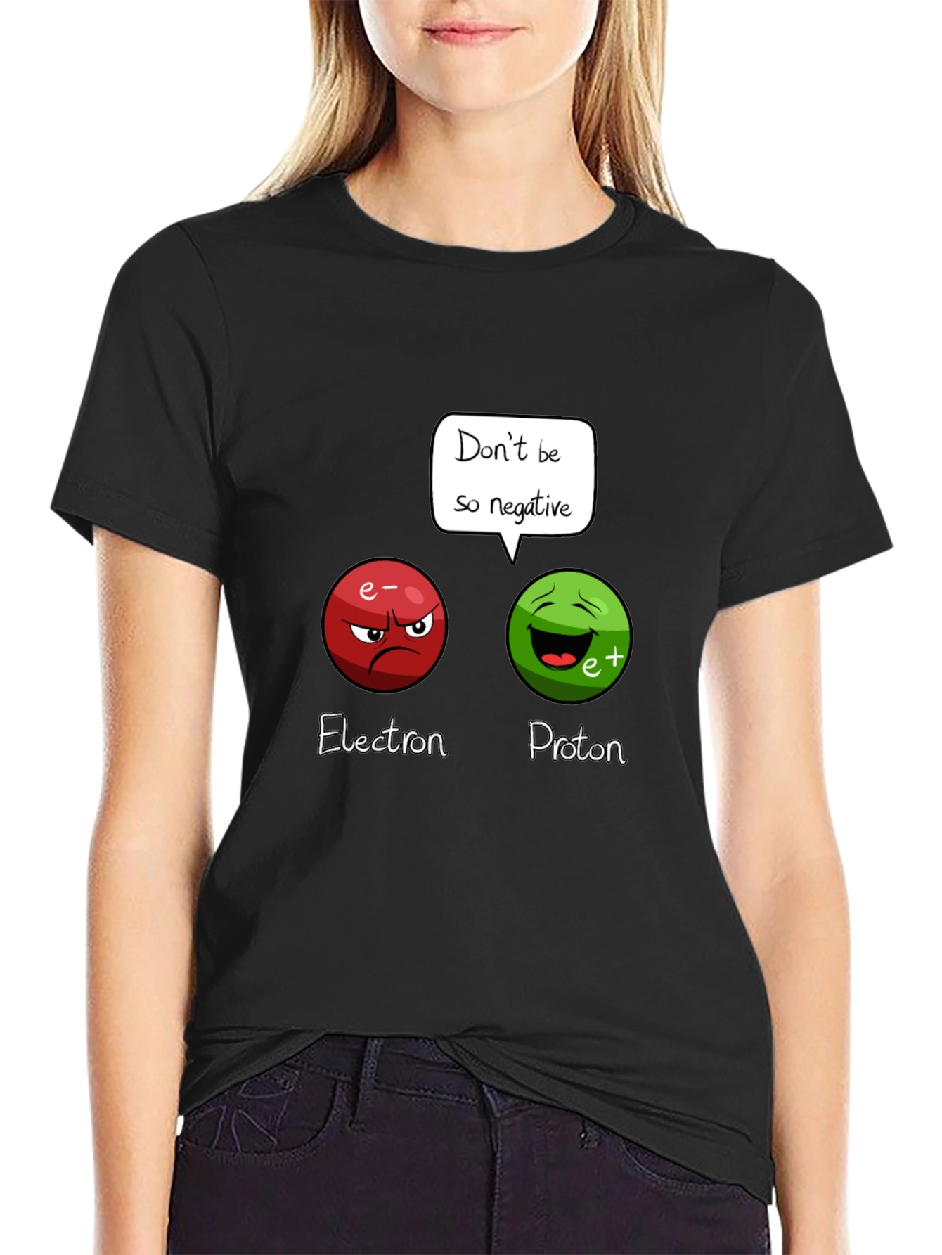 Funny Science T-Shirt: Dont Be So Negative!