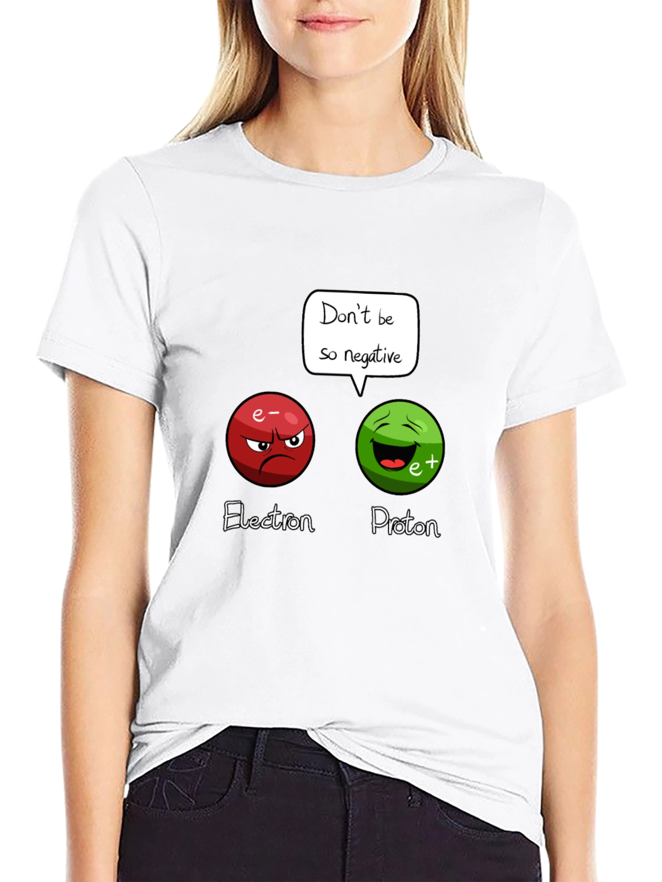 Funny Science T-Shirt: Dont Be So Negative!