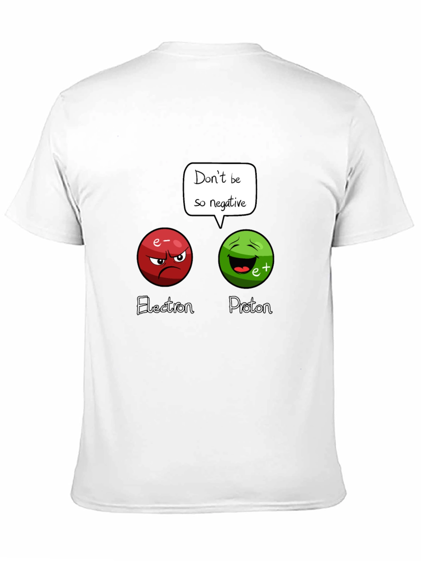 Funny Science T-Shirt: Dont Be So Negative!