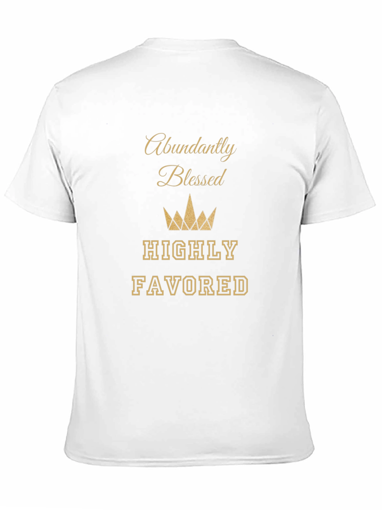 Abundantly Blessed T-Shirt - Highly Favored Tee