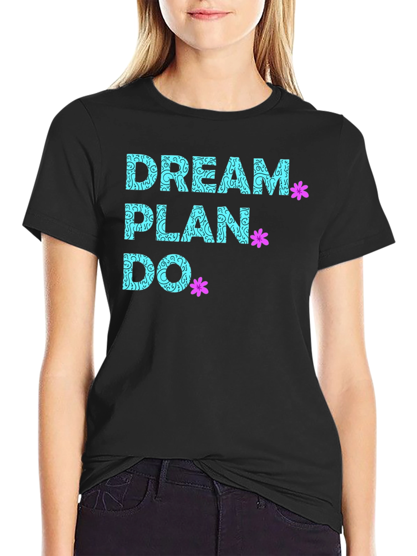 Dream Plan Do T-Shirt - Inspirational Graphic Tee