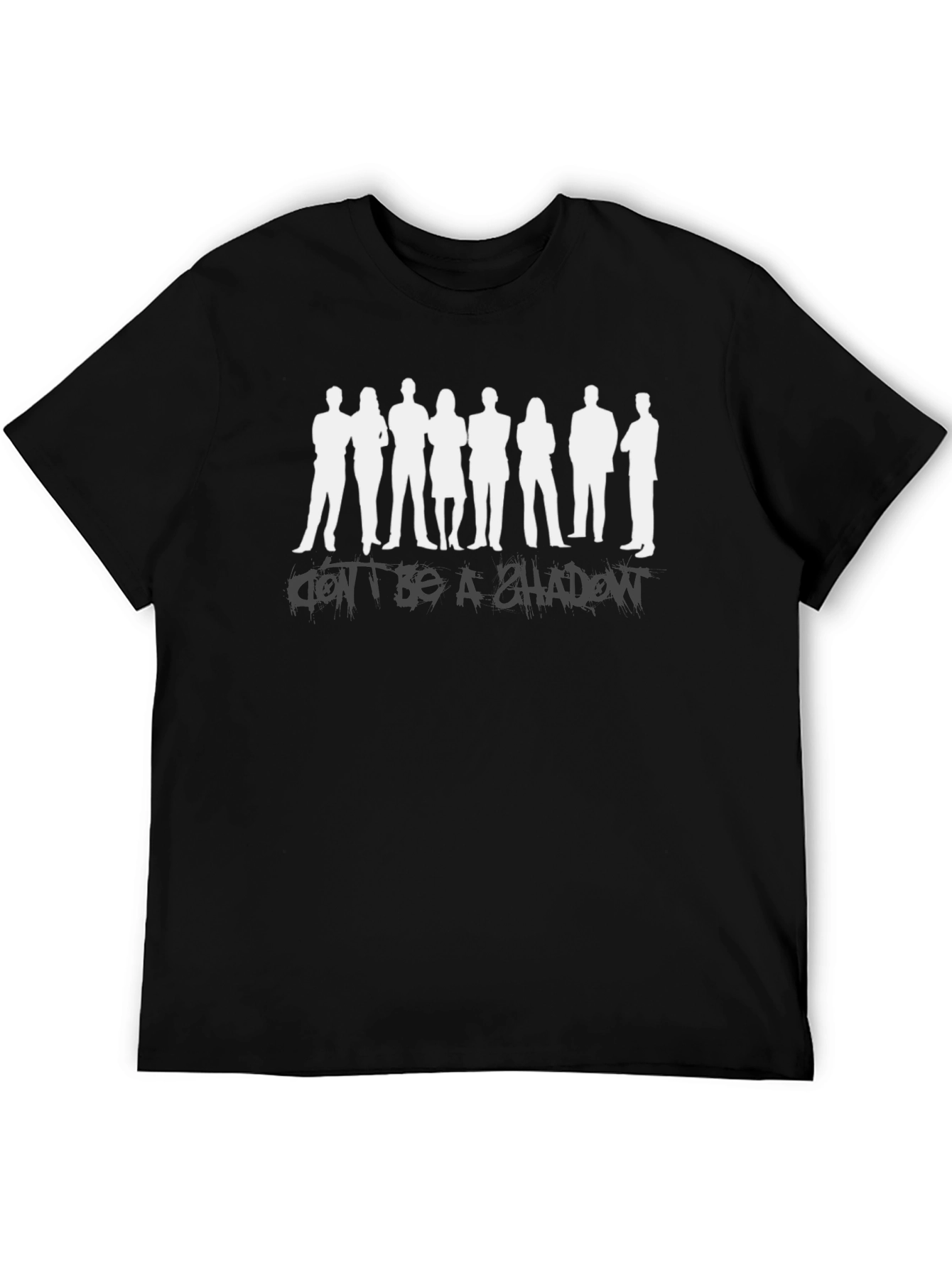 Dont Be A Shadow Black Graphic Tee