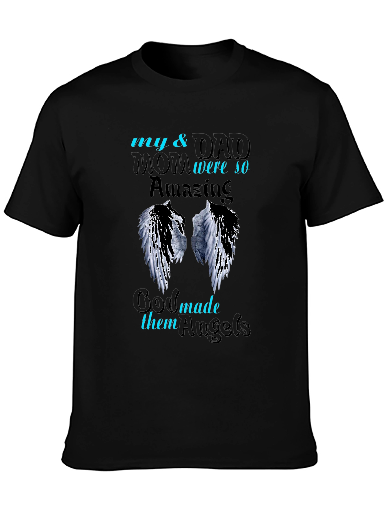 My Mom & Dad Were So Amazing T-Shirt Angels