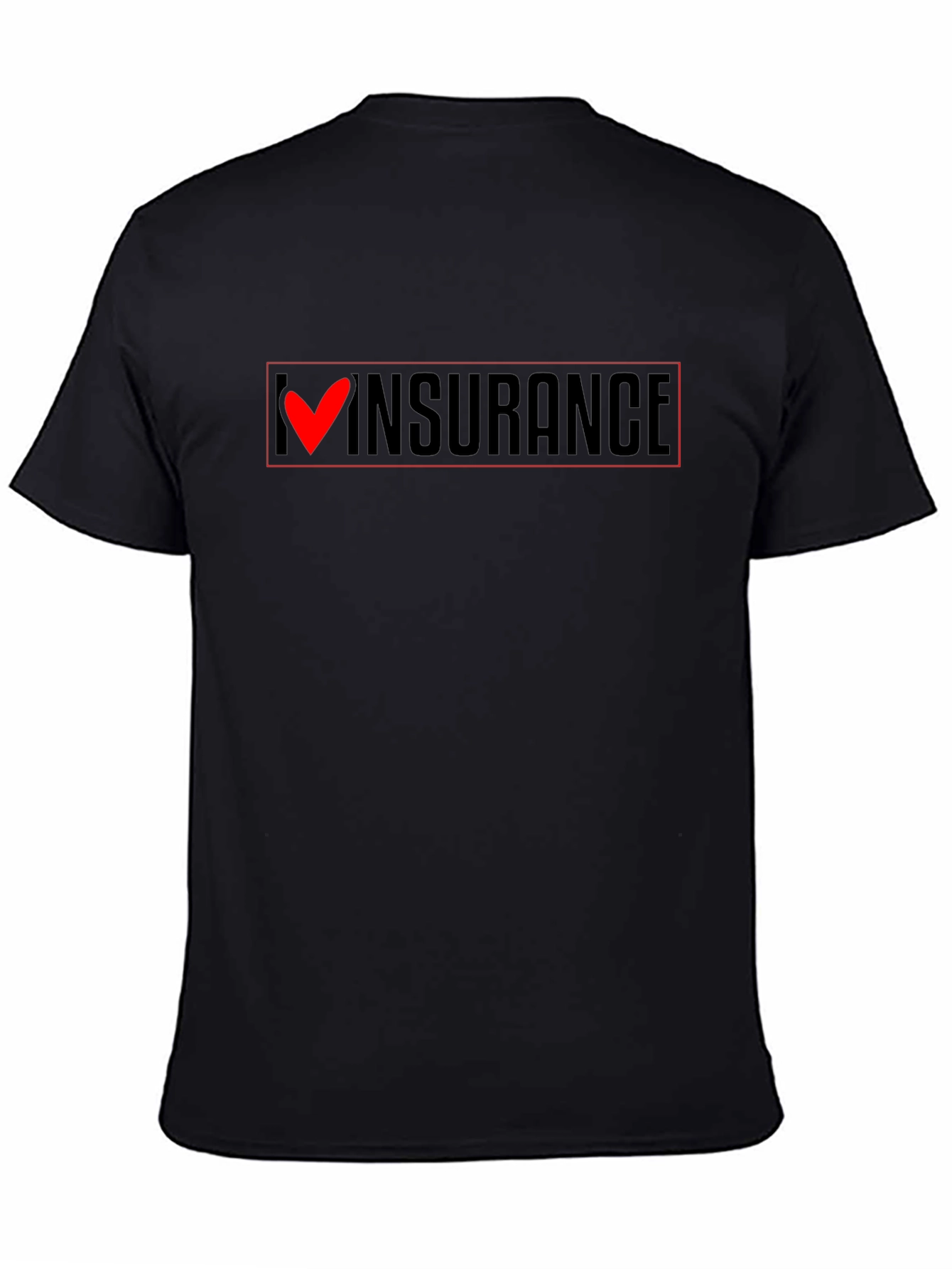I Love Insurance T-Shirt - Funny Slogan Tee