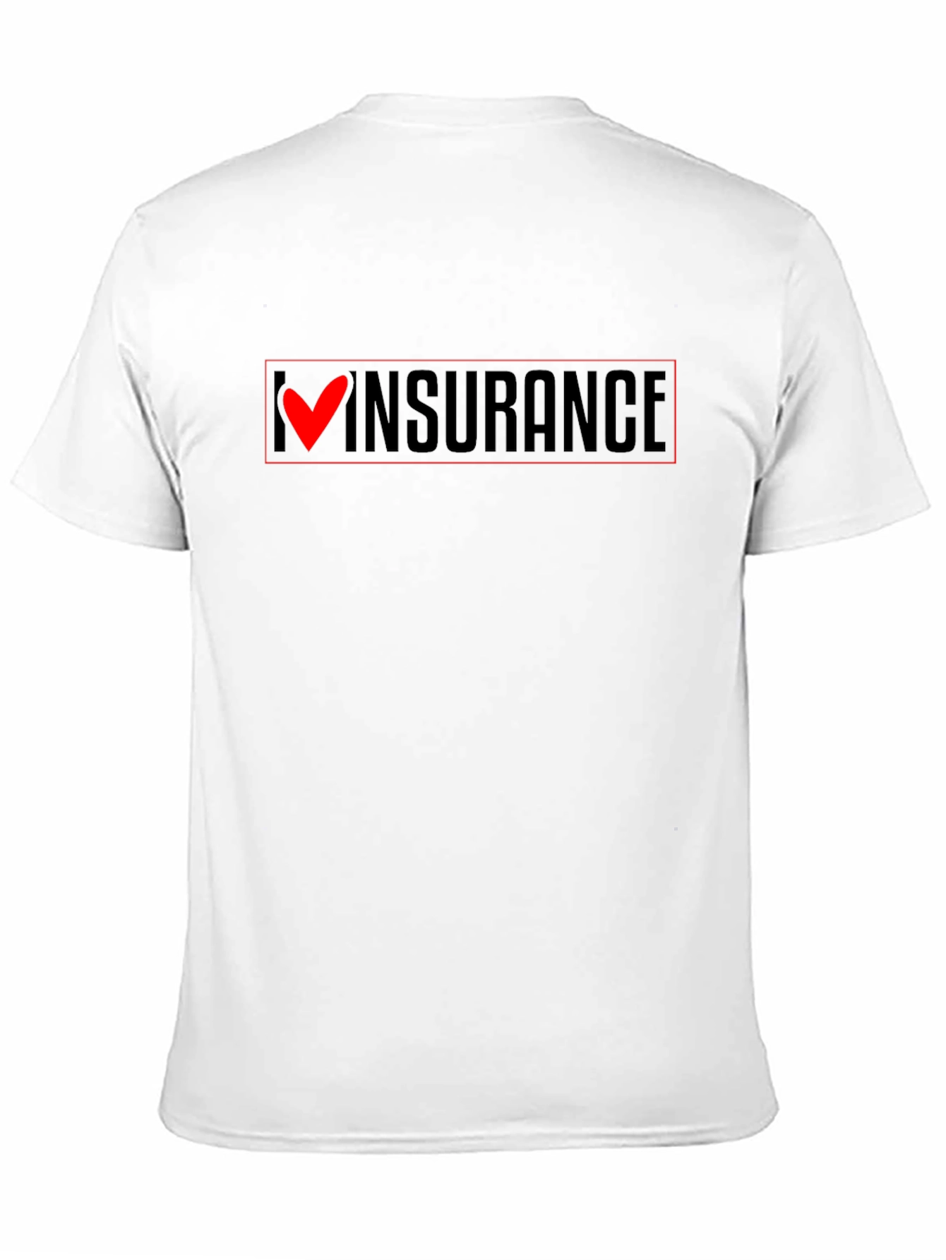 I Love Insurance T-Shirt - Funny Slogan Tee