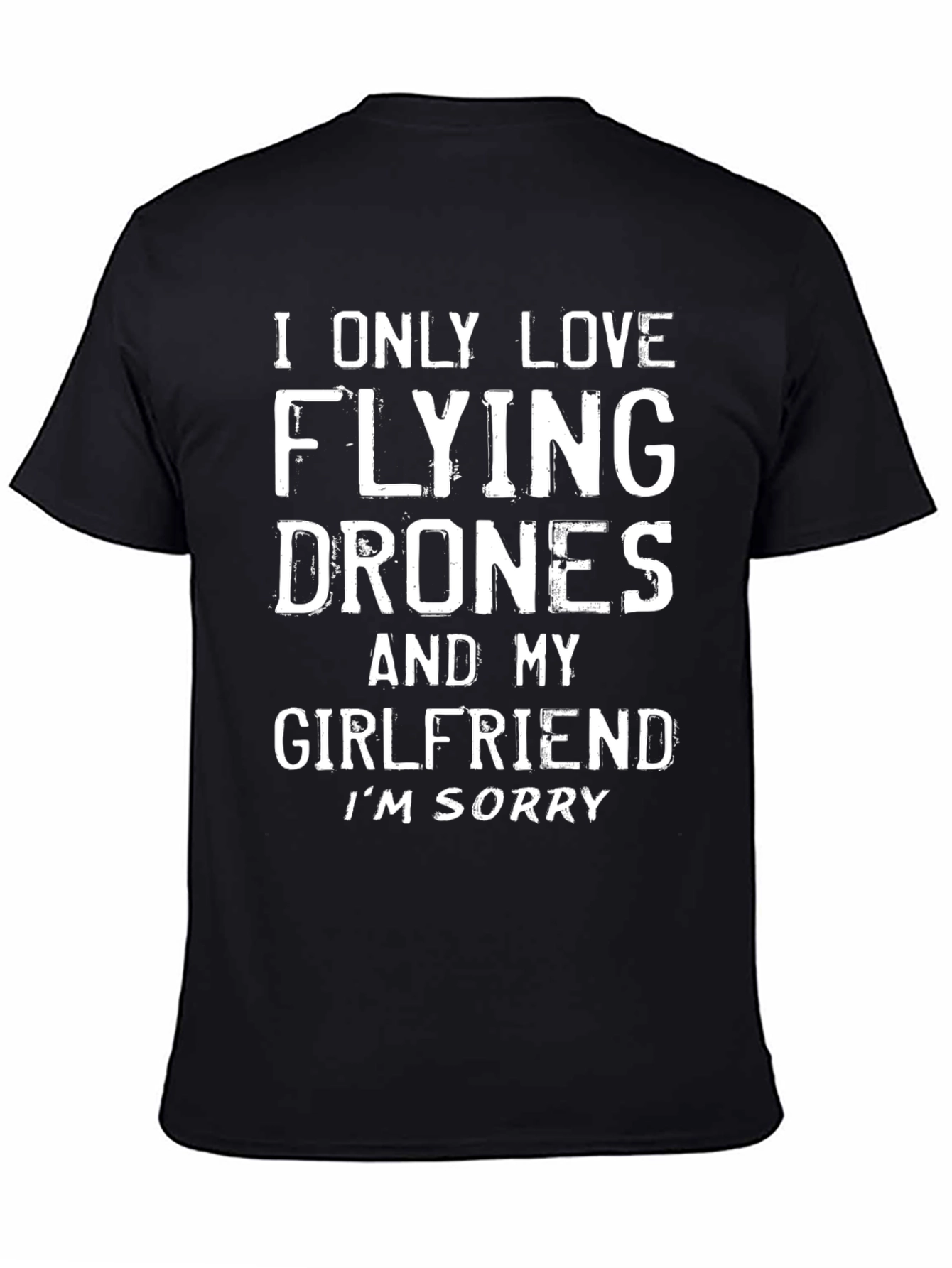 I Only Love Flying Drones T-Shirt