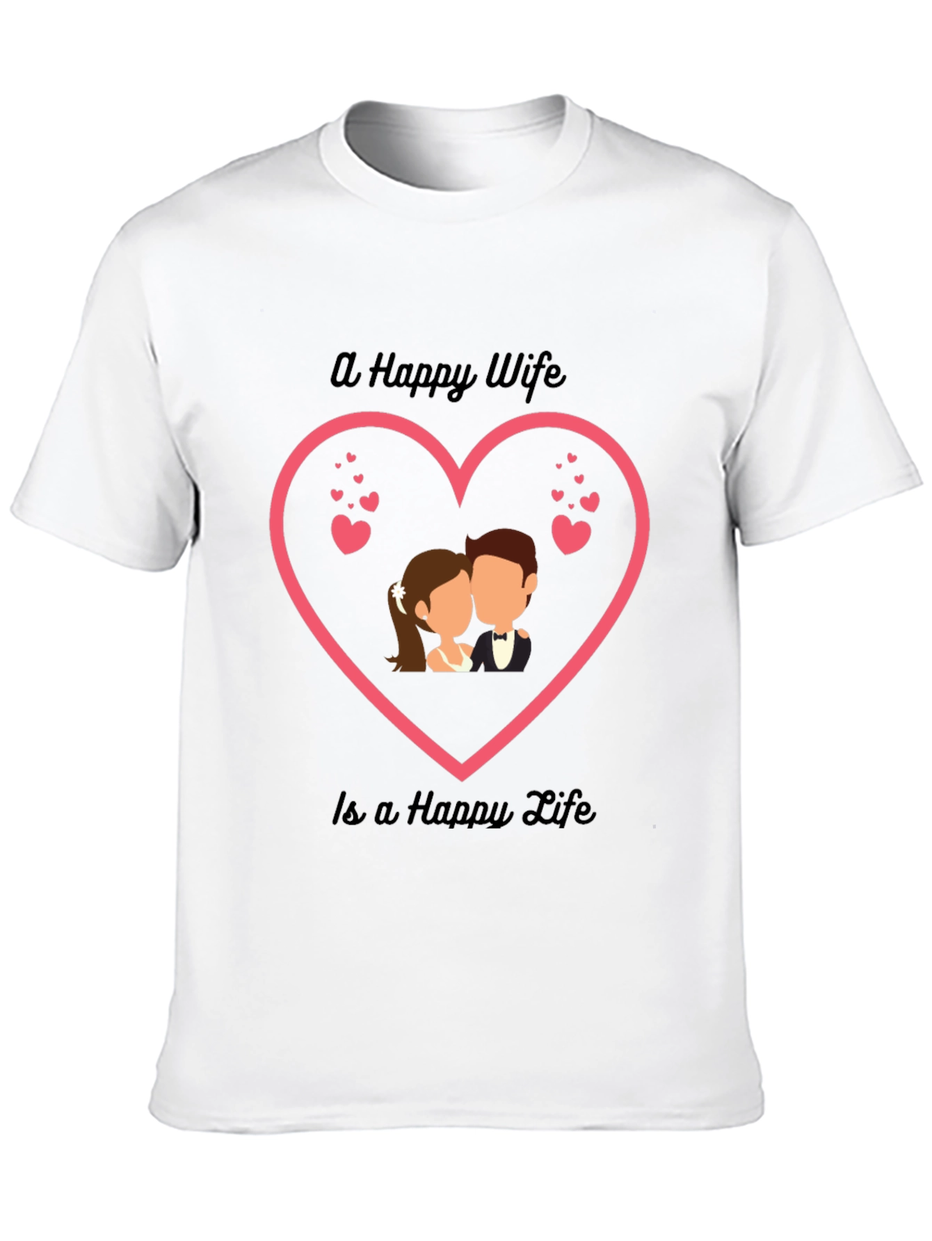 Happy Wife Happy Life T-Shirt - Romantic Couple Tee