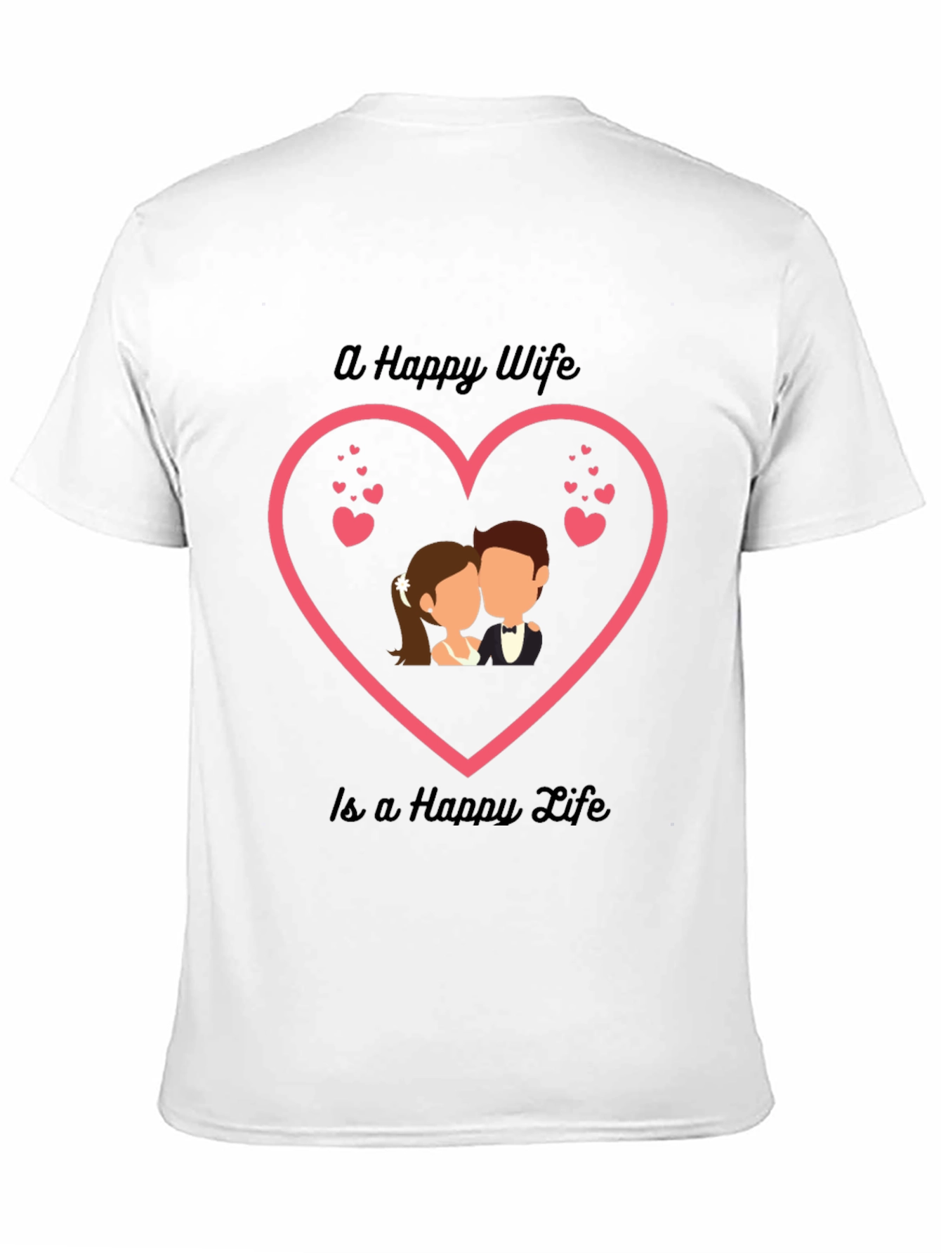 Happy Wife Happy Life T-Shirt - Romantic Couple Tee