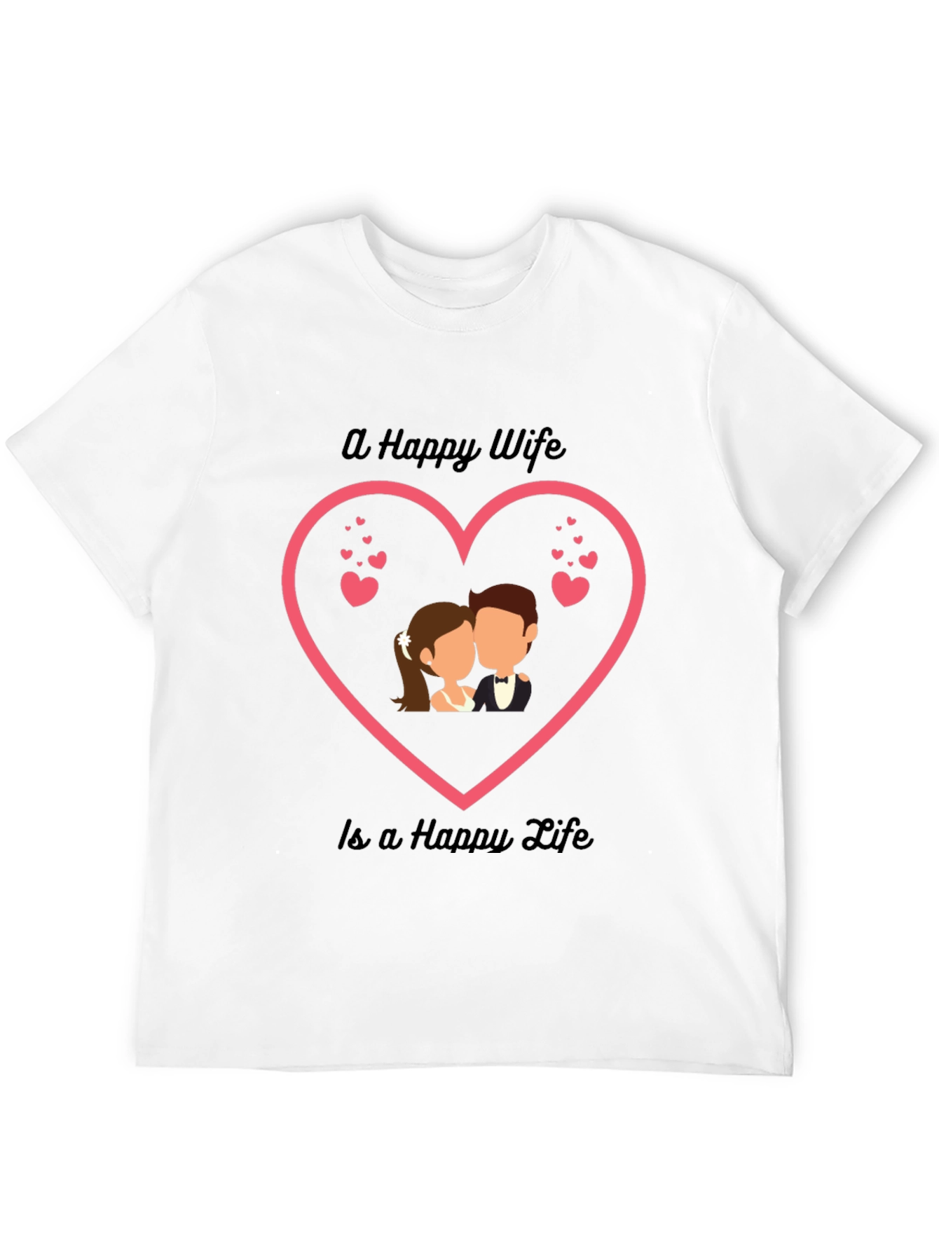 Happy Wife Happy Life T-Shirt - Romantic Couple Tee