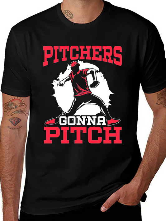 Pitchers Gonna Pitch Baseball T-Shirt
