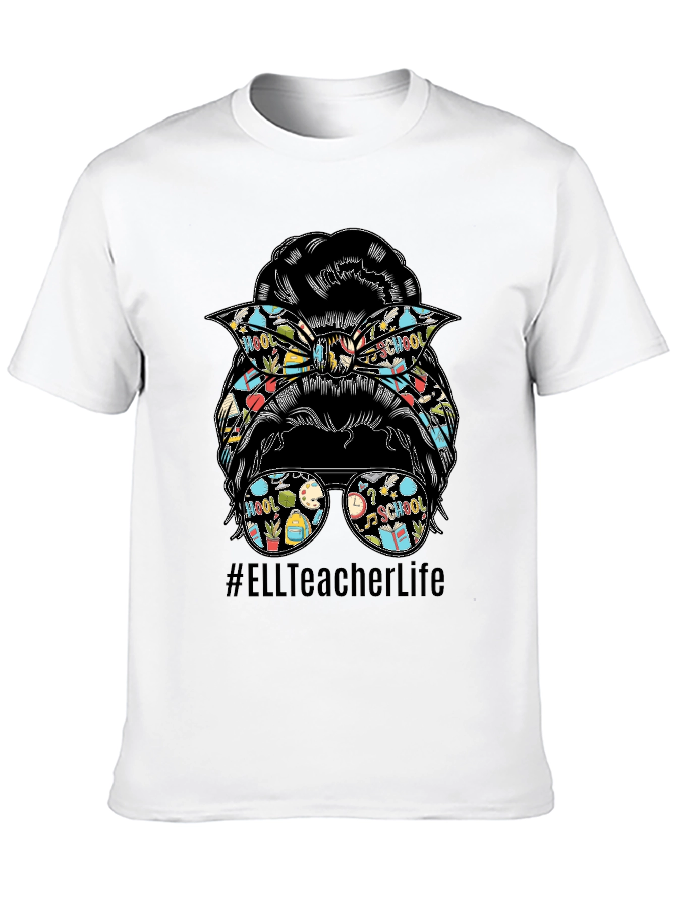 ELL Teacher Life Messy Bun T-Shirt