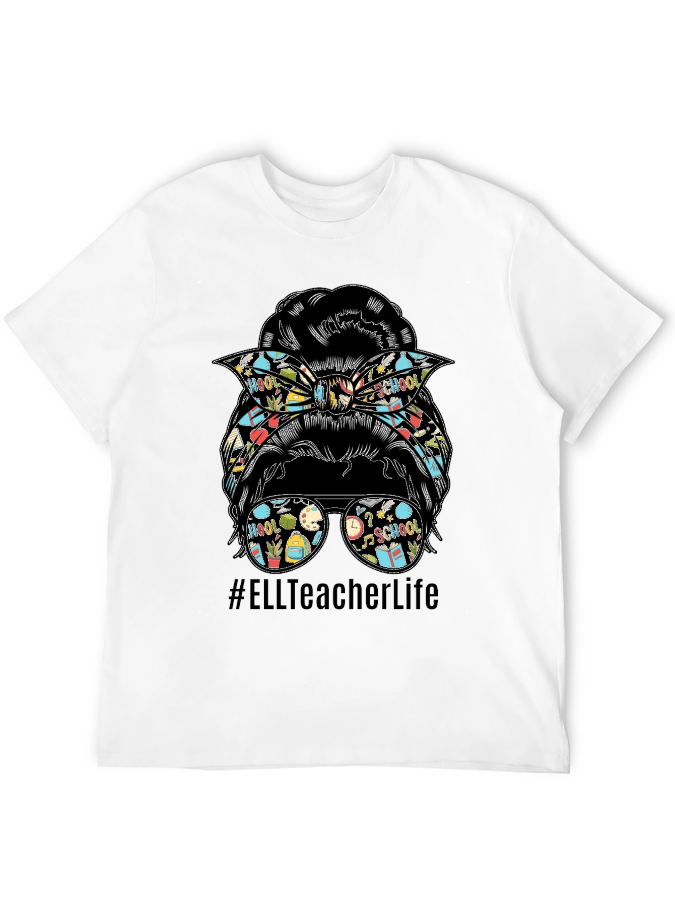 ELL Teacher Life Messy Bun T-Shirt