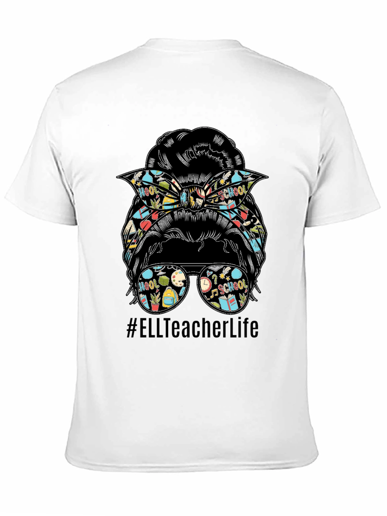 ELL Teacher Life Messy Bun T-Shirt