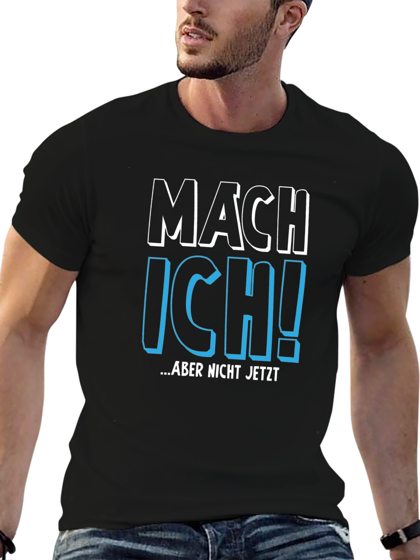 Mach Ich! Aber Nicht Jetzt - Funny German T-Shirt