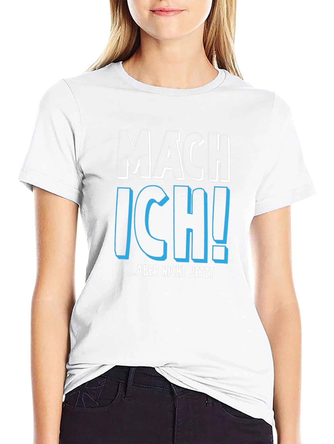 Mach Ich! Aber Nicht Jetzt - Funny German T-Shirt