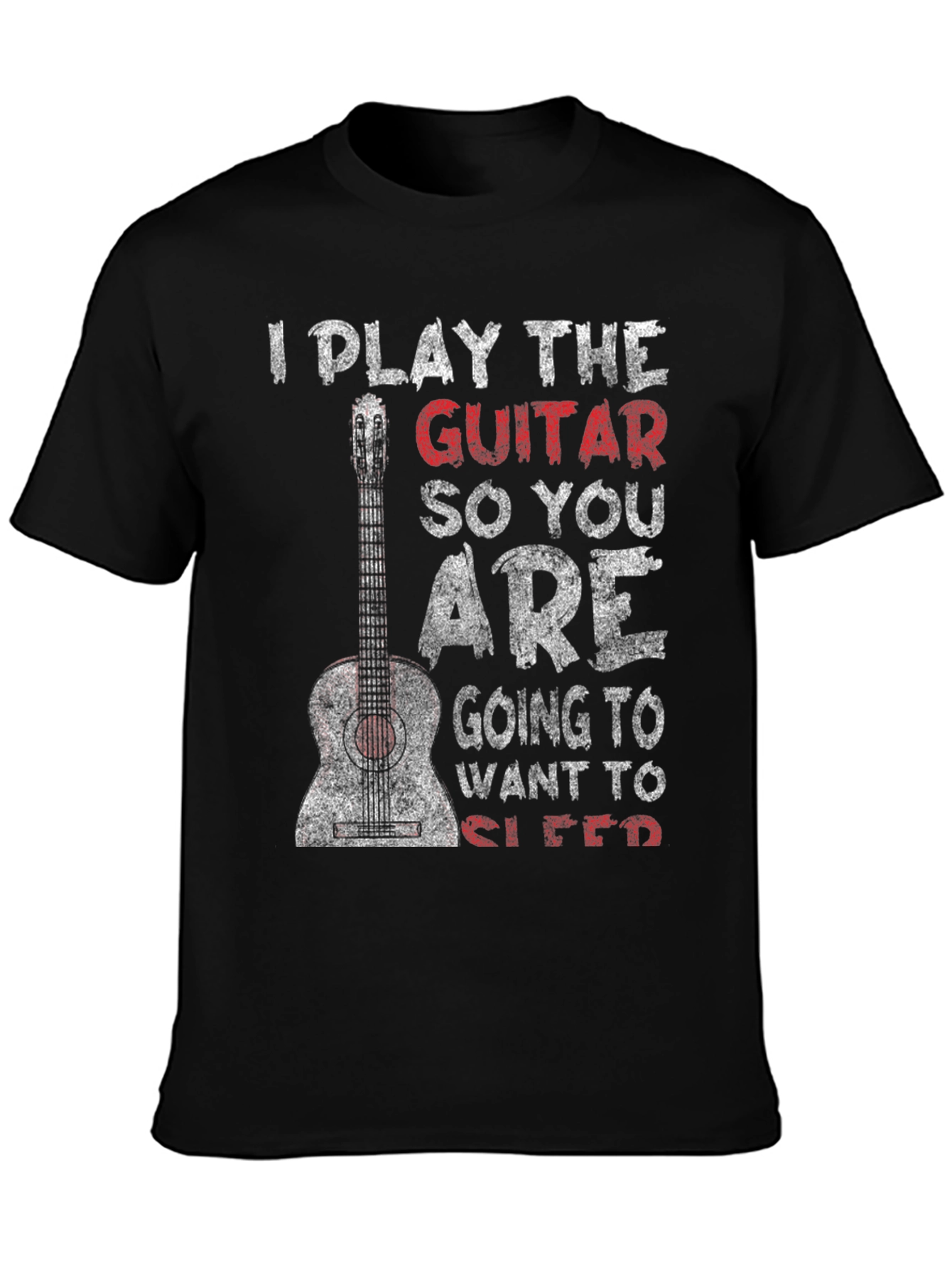 I Play Guitar So You Want to Sleep T-Shirt