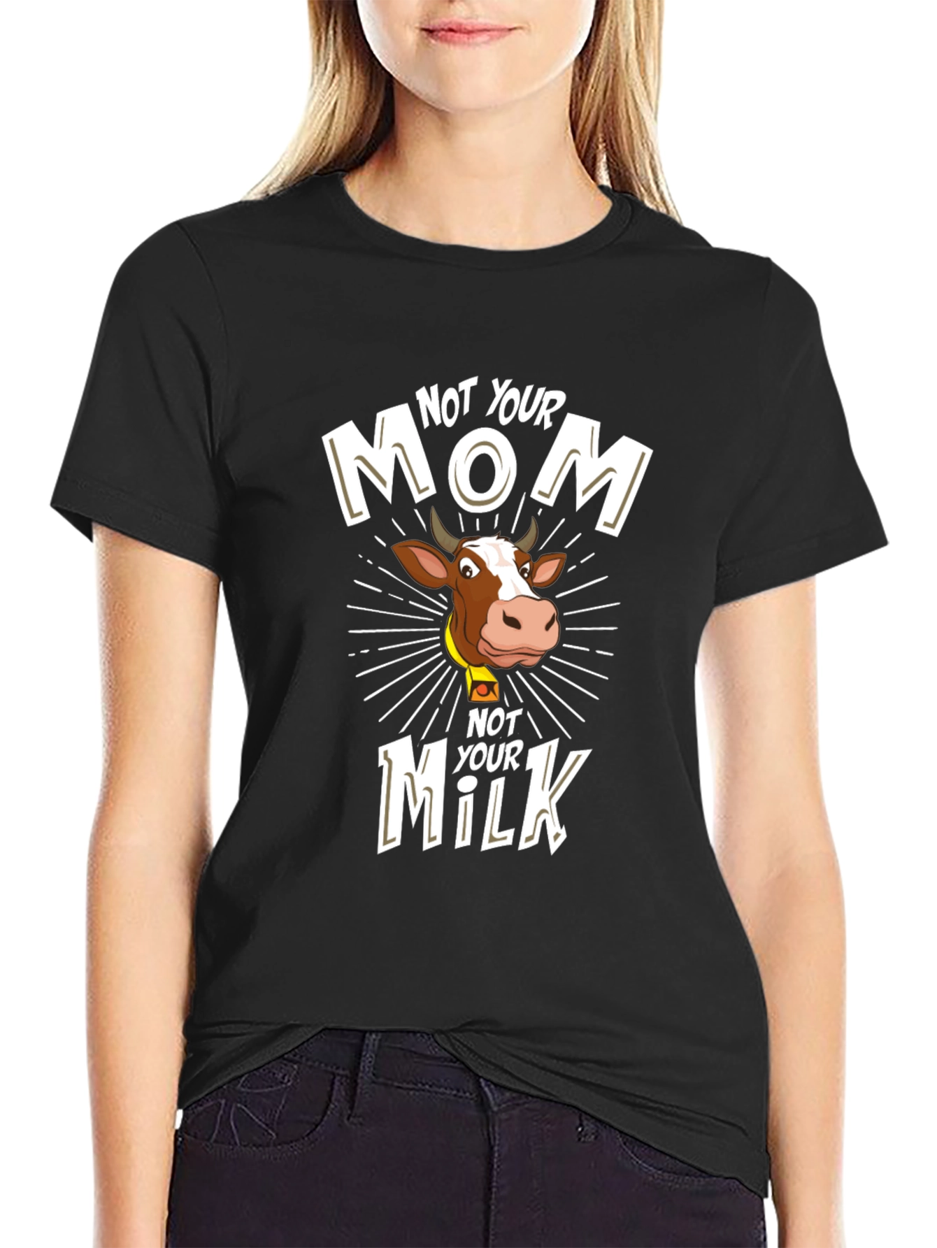 Not Your Mom Not Your Milk T-Shirt