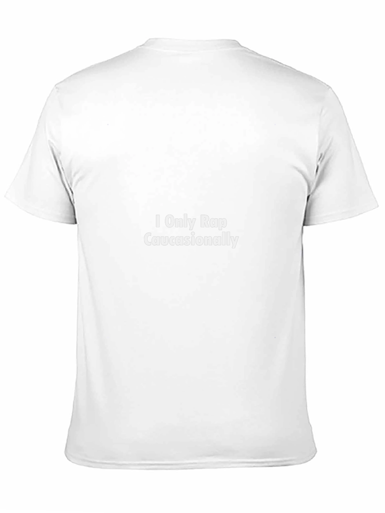 I Only Rap Caucasionally Funny T-Shirt